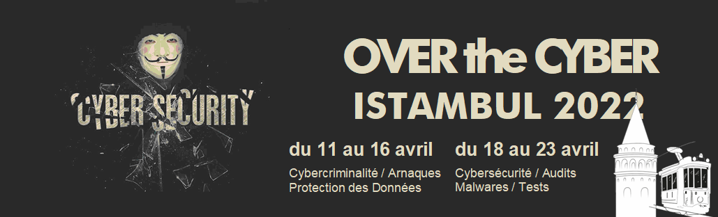 Séminaire  «OVER the CYBER – ISTAMBUL 2022»